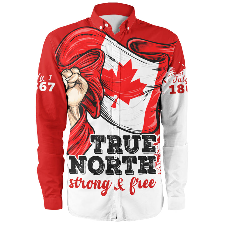 Canada Long Sleeve Shirt True North Strong Free Canada Flag Power